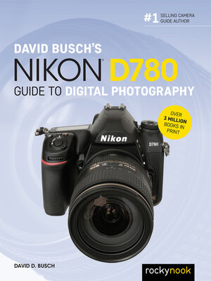 cover image of David Busch's Nikon D780 Guide to Digital Photography